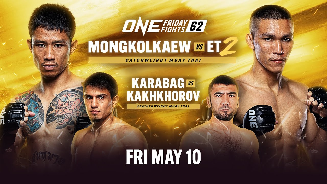 [Live In HD] ONE Friday Fights 62: Mongkolkaew vs. ET